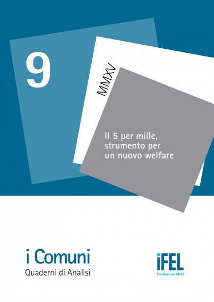 Il 5 per mille, strumento per un nuovo welfare - IX Quaderno della collana i Comuni