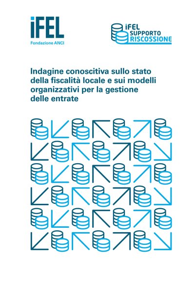 Indagine conoscitiva sullo stato della fiscalità locale e sui modelli organizzativi per la gestione delle entrate