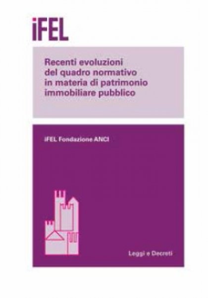 Recenti evoluzioni del quadro normativo in materia di patrimonio pubblico ed Integrazioni ottobre 2013