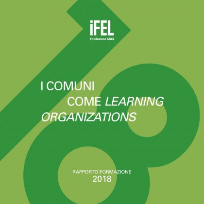 I Comuni come learning organizations. Rapporto formazione - XI Edizione - 2018