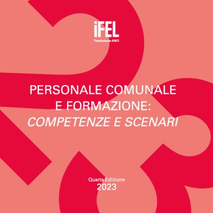 Personale comunale e formazione: competenze e scenari. Quarta edizione 2023