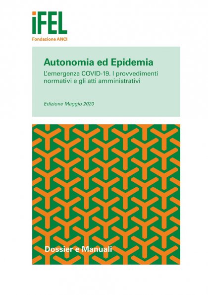 Autonomia ed Epidemia. L&#039;emergenza Covid-19. I provvedimenti normativi e gli atti amministrativi