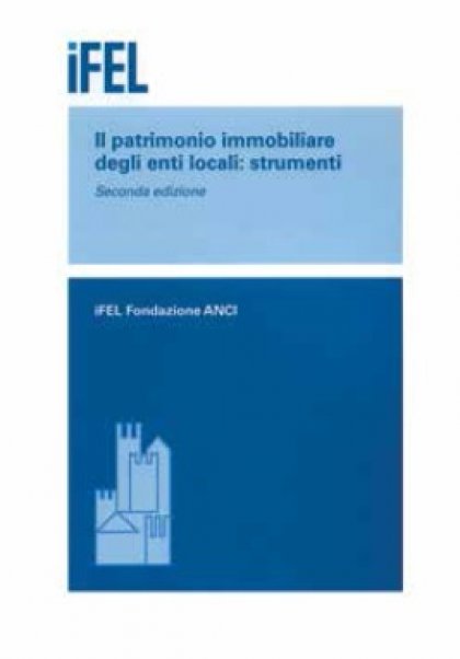 Il patrimonio immobiliare degli Enti locali Seconda ed.