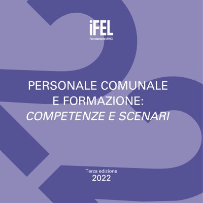 Personale comunale e formazione: competenze e scenari. Terza edizione 2022