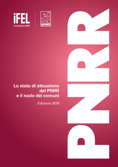 Lo stato di attuazione del PNRR e il ruolo dei comuni - Edizione 2024