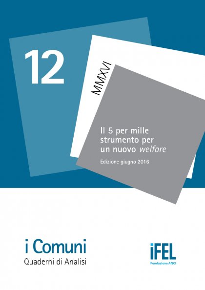 Il 5 per mille strumento per un nuovo welfare - XII Quaderno della Collana i Comuni